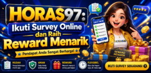HORAS97: Ikuti Survey Online dan Raih Reward Menarik